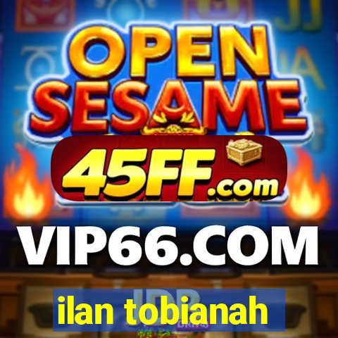 ilan tobianah